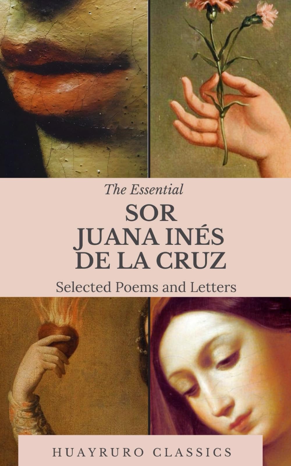 The Essential Sor Juana: Selected Poems and Letters of Sor Juana Inés de la Cruz