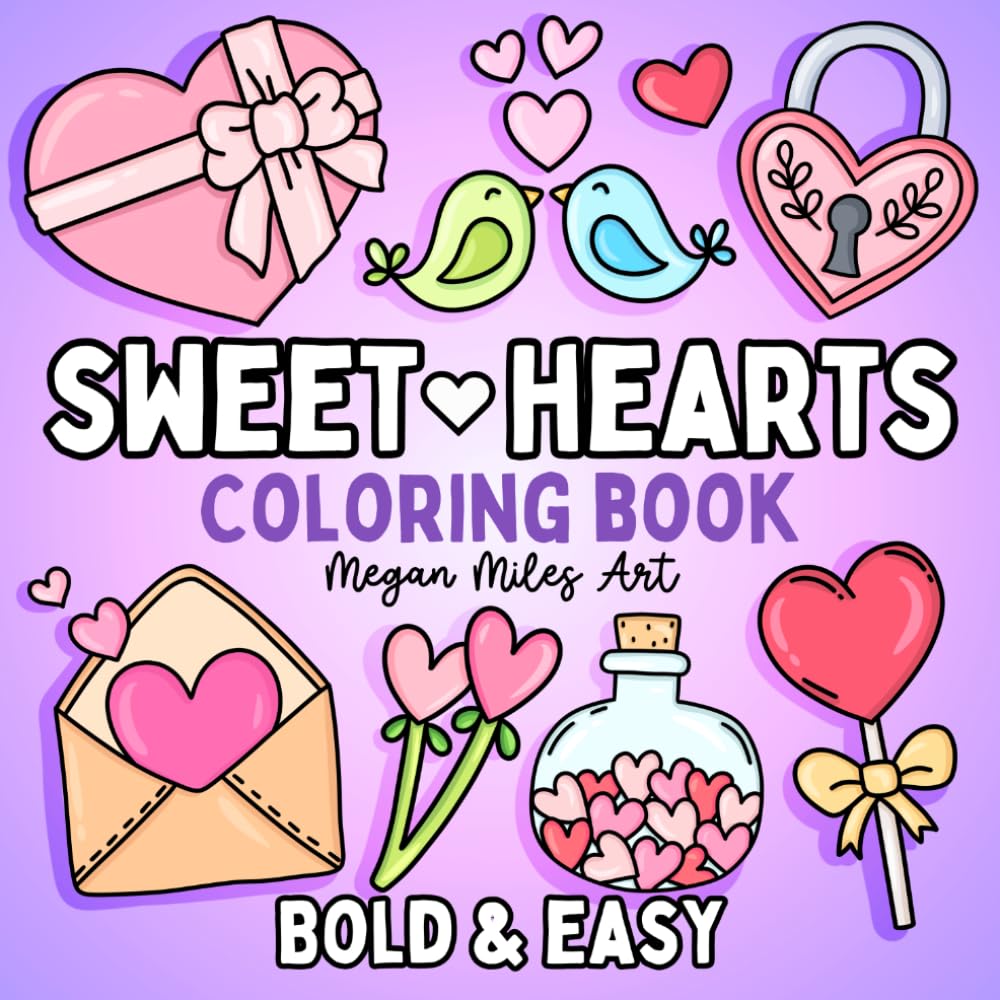 Sweet Hearts Coloring Book: Simple and Cute Designs for both Adults and Kids (Bold & Easy Coloring Books)