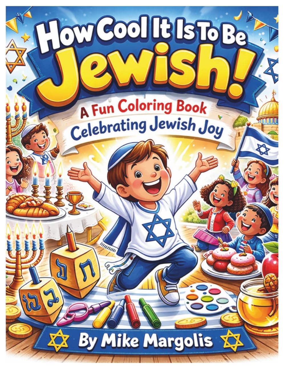 How Cool it is to be Jewish!: A Fun Coloring Book Celebrating Jewish Joy