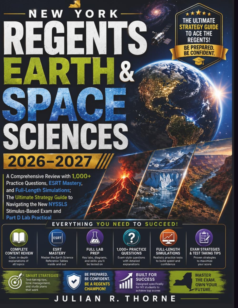 NEW YORK REGENTS EARTH & SPACE SCIENCES 2026–2027: A Comprehensive Review with 1,000+ Practice Questions, ESRT Mastery, and Full-Length Simulations; ... Stimulus-Based Exam and Part D Lab Practical