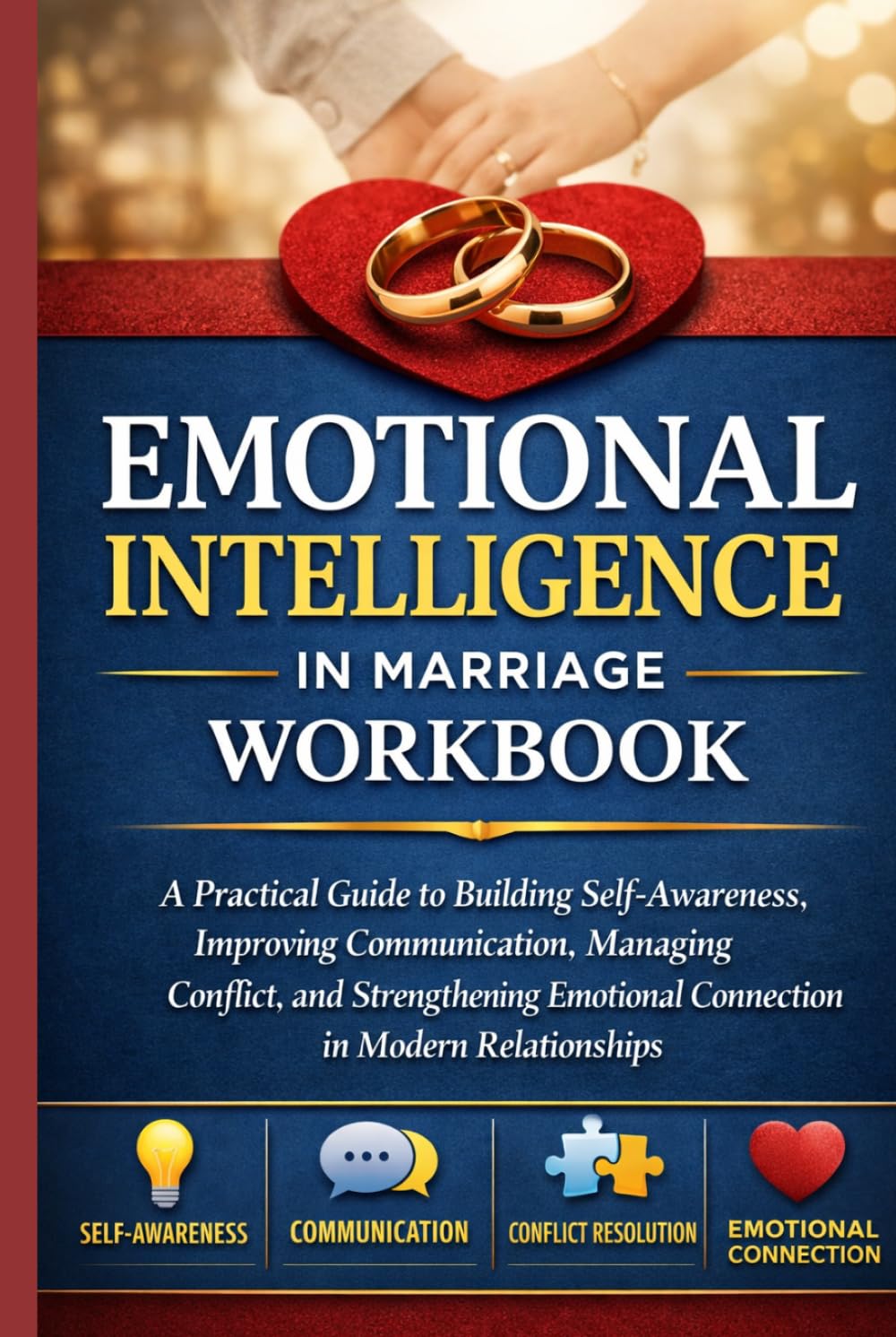Emotional Intelligence in Marriage Workbook: How to Communicate Better, Build Trust and form Deeper Connections