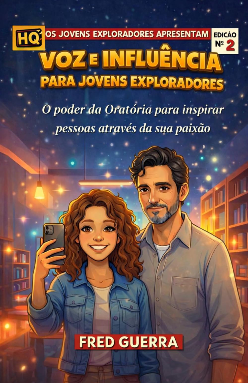 Voz e Influência para Jovens Exploradores (HISTÓRIA EM QUADRINHOS): O poder da Oratória para inspirar pessoas através da sua paixão.