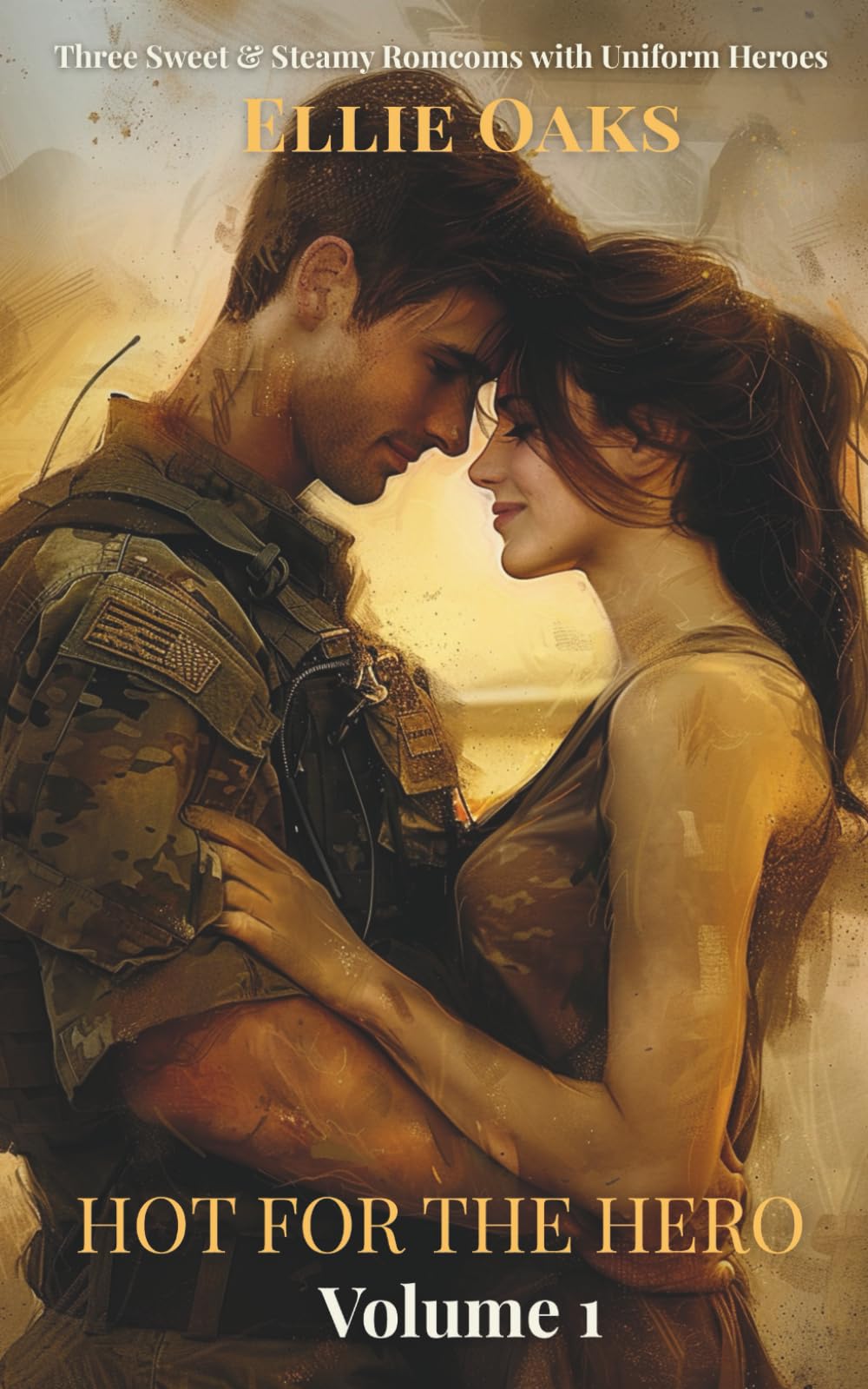 Hot for the Hero: Volume 1: Three Sweet & Steamy Romcoms with Uniform Heroes