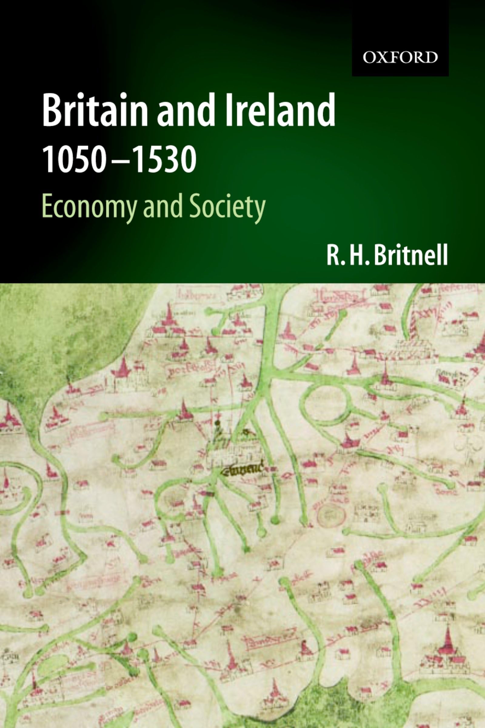 Britain and Ireland 1050-1530: Economy and Society (Economic and Social History of Britain) (Economic & Social History of Britain)