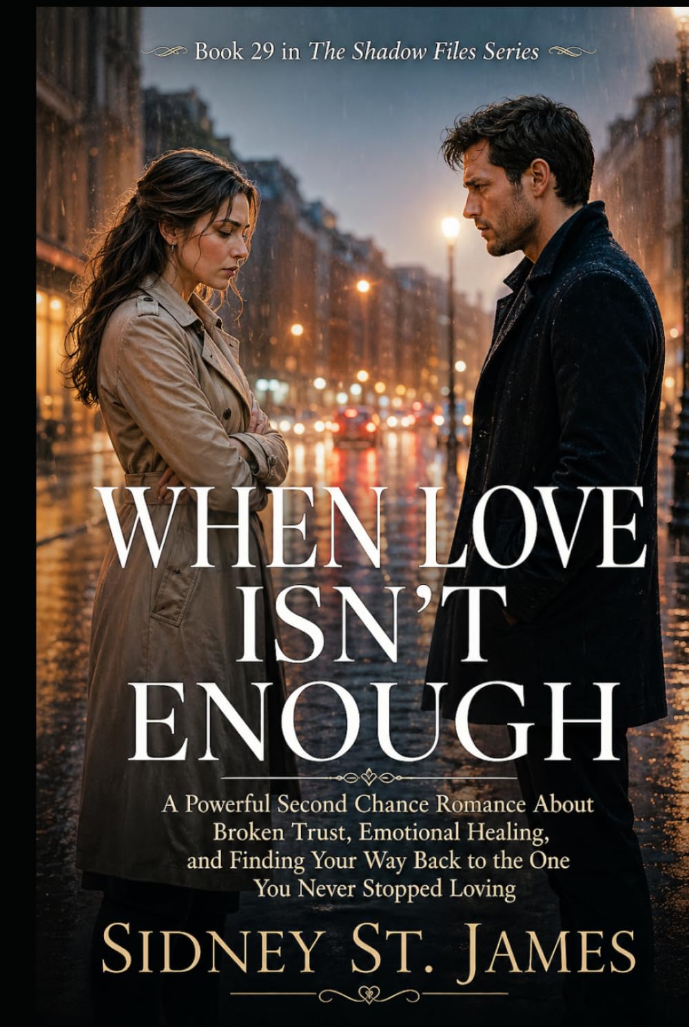 When Love Isn't Enough: A Powerful Second Chance Romance About Broken Trust, Emotional Healing, and Finding Your Way Back to the One You Never Stopped Loving (The Shadow Files Series)