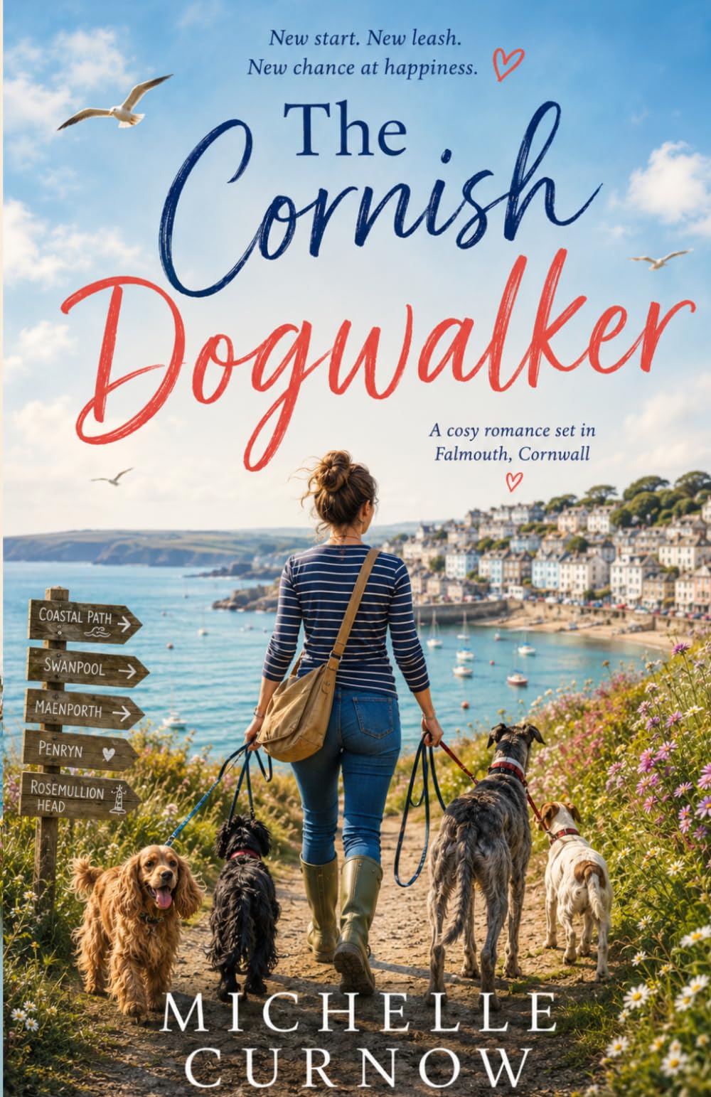 The Cornish Dogwalker: A Cosy British Romance for Fans of Jenny Colgan and Katie Fforde — Love, Dogs, and a Fresh Start in Cornwall
