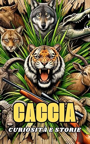 Caccia : Curiosità e Storie: Curiosit e Storie