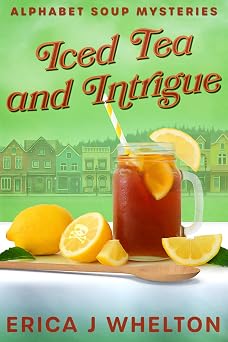 Iced Tea and Intrigue Alphabet Soup Mysteries Series