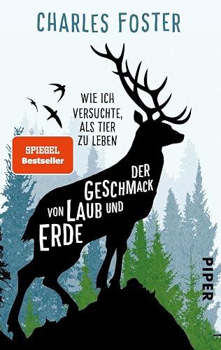 Der Geschmack von Laub und Erde: Wie ich versuchte, als Tier zu leben