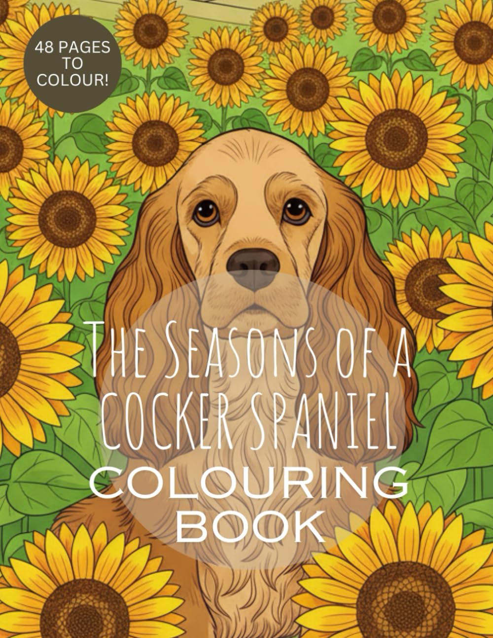 The Seasons of a Cocker Spaniel: A Delightful Adult Colouring Journey