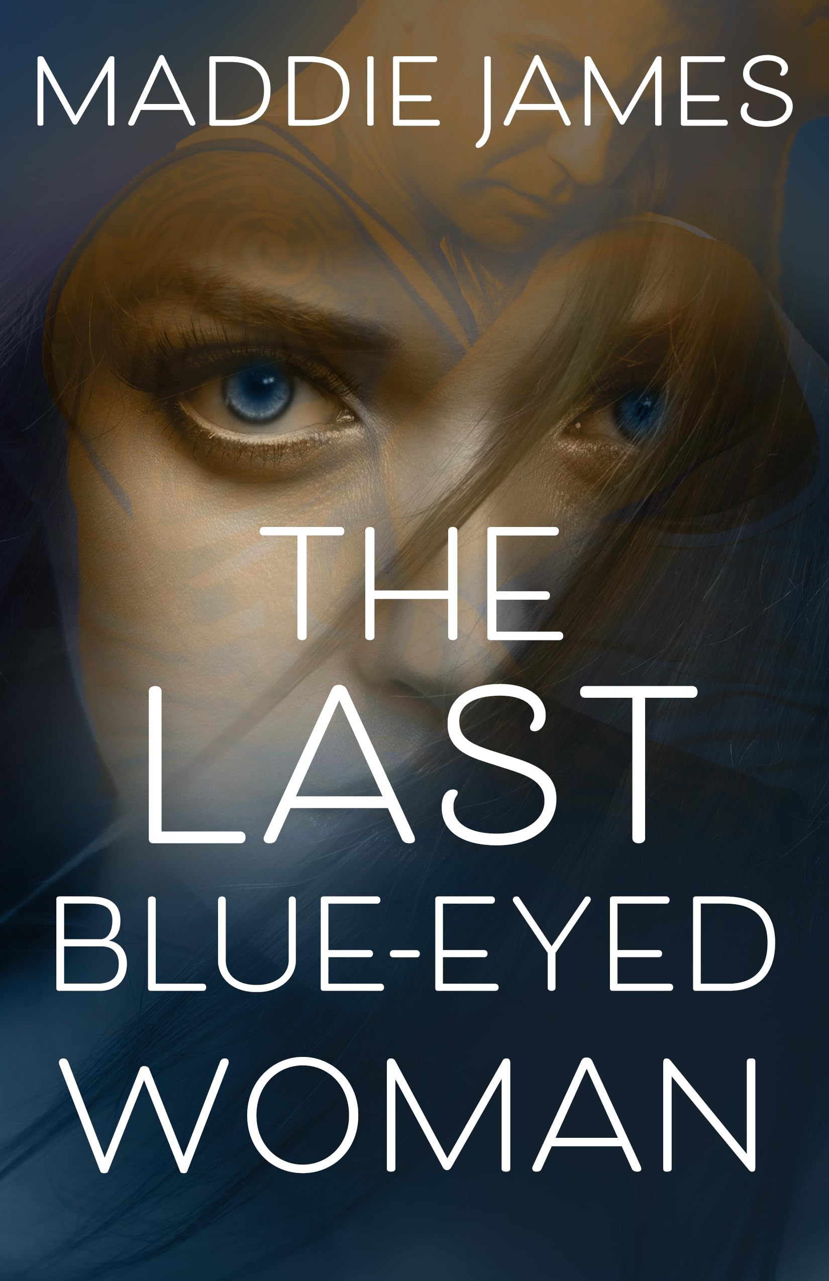 Buy The Last Blue-Eyed Woman: A Dystopian Thriller — BookShops.in