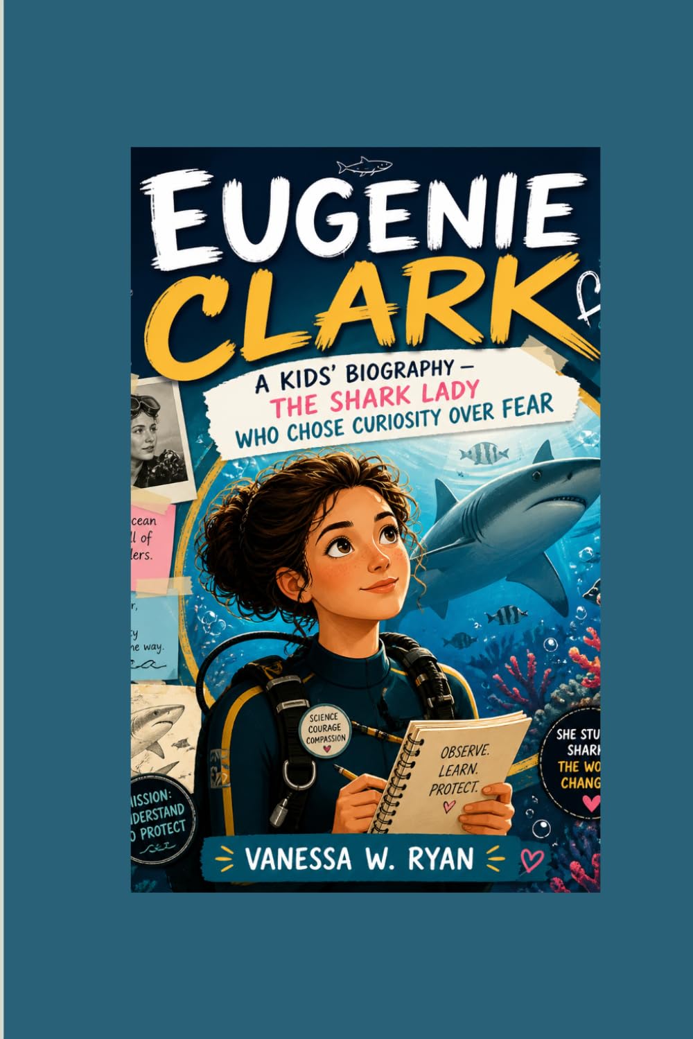 EUGENIE CLARK: A Kids’ Biography — The Shark Lady Who Chose Curiosity Over Fear