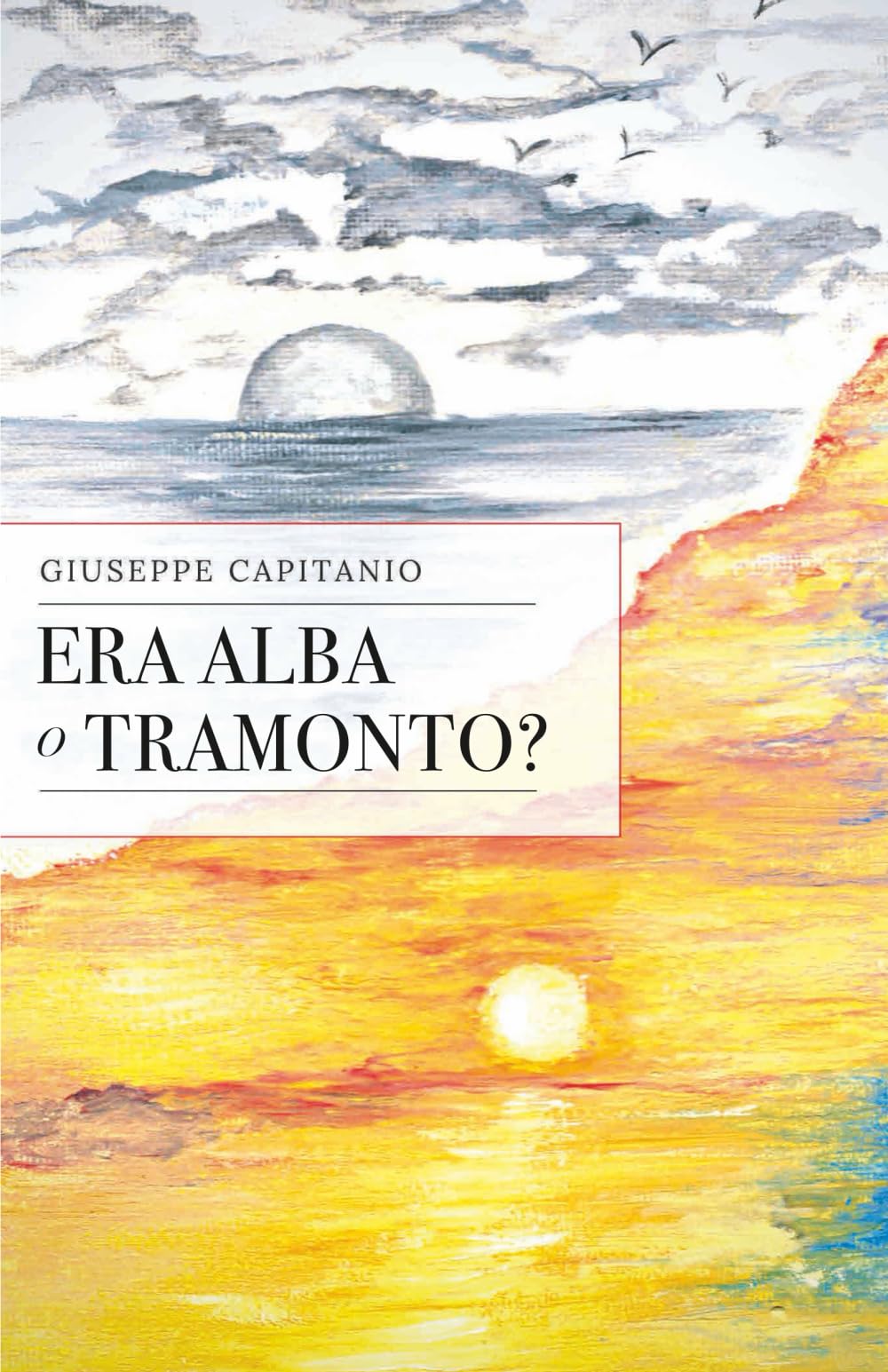 ERA ALBA o TRAMONTO?