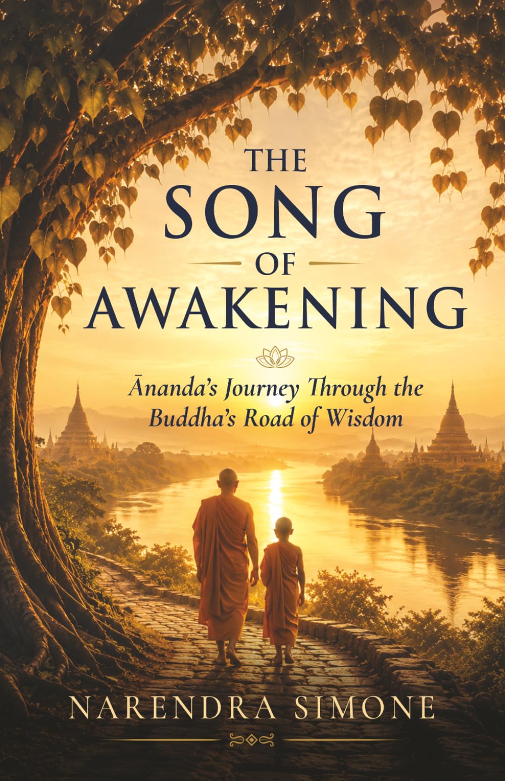 THE SONG OF AWAKENING: Ānanda’s Journey Through the Buddha’s Road of Wisdom