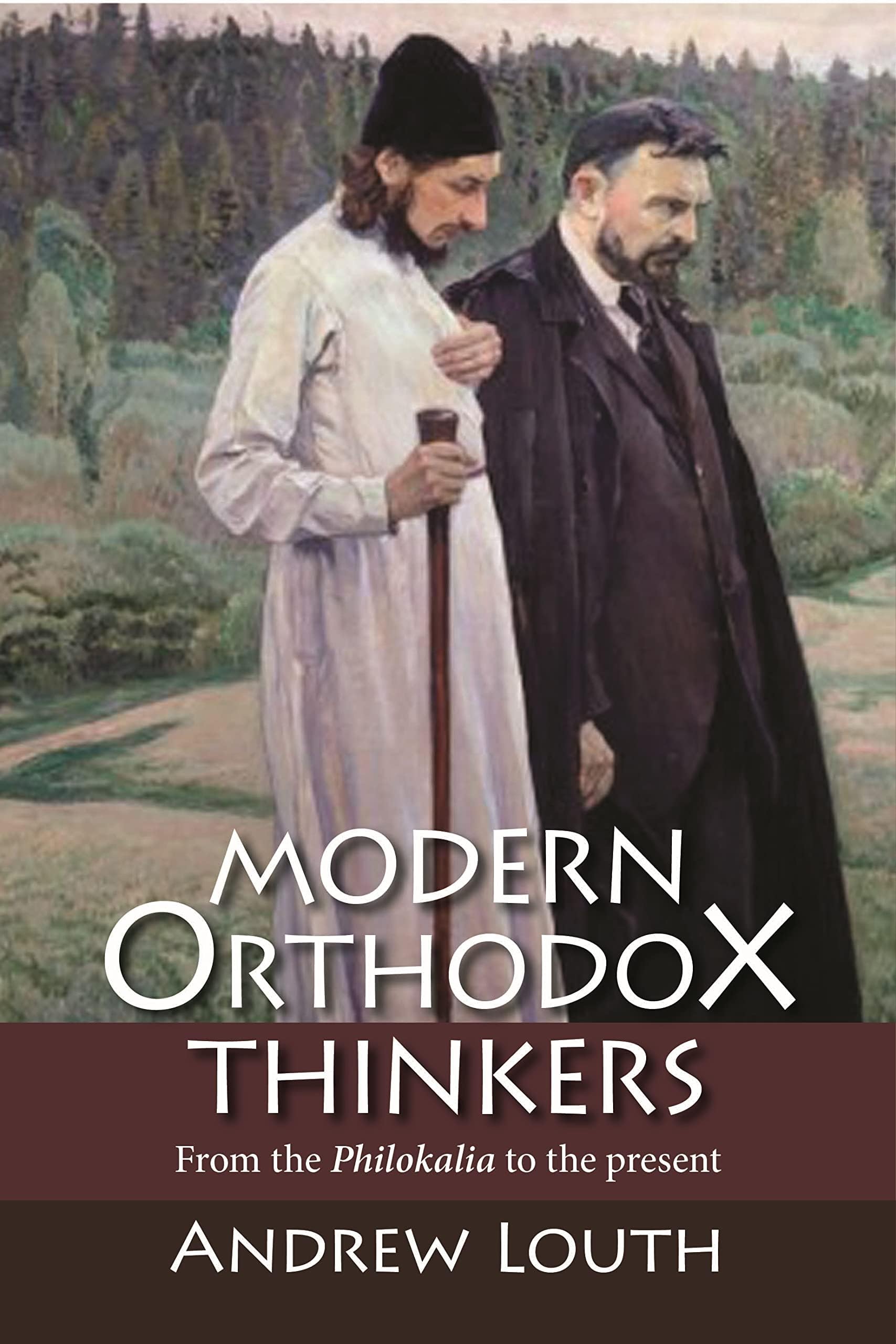 Modern Orthodox Thinkers: From the Philokalia to the Present