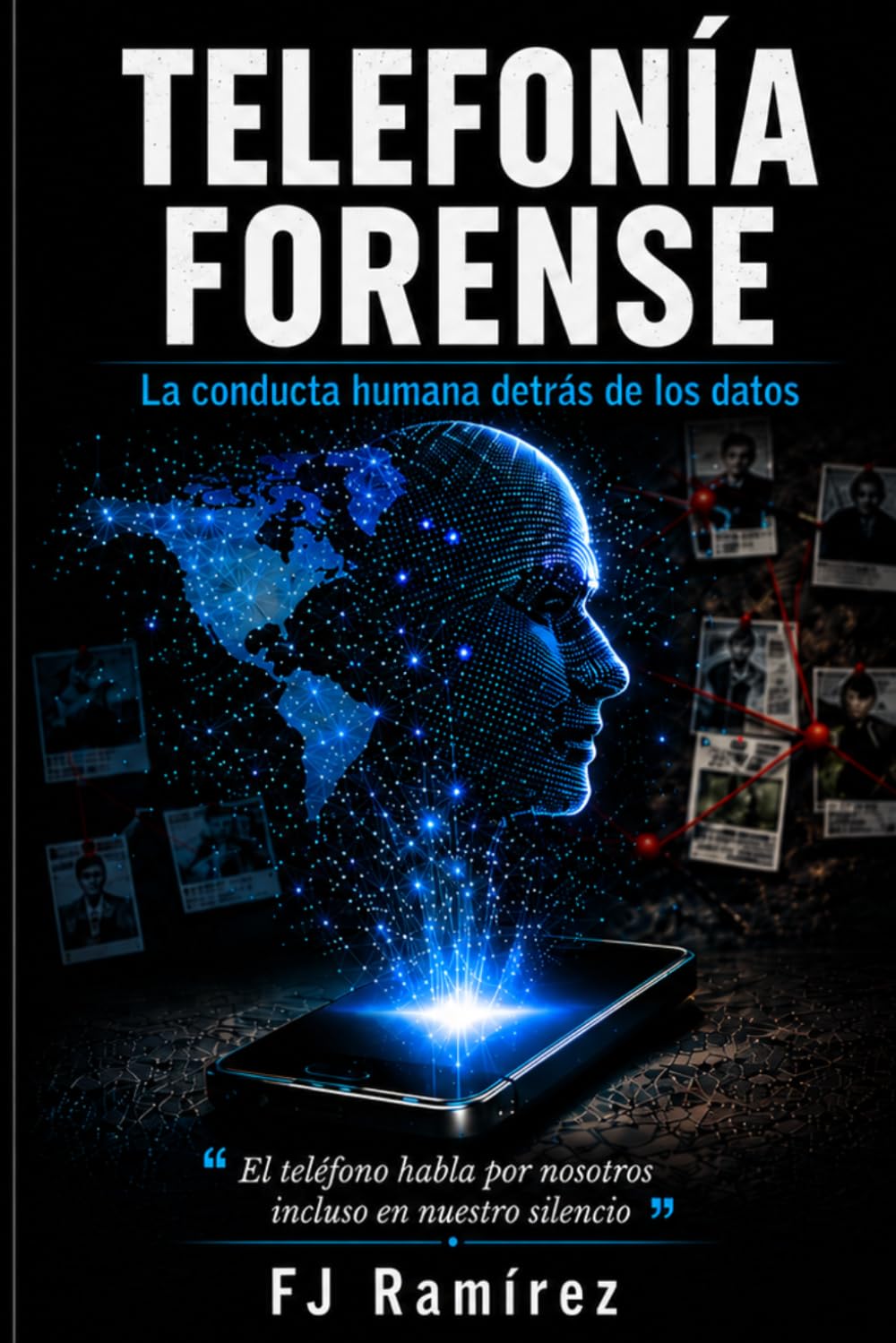 TELEFONÍA FORENSE: La conducta humana detrás de los datos