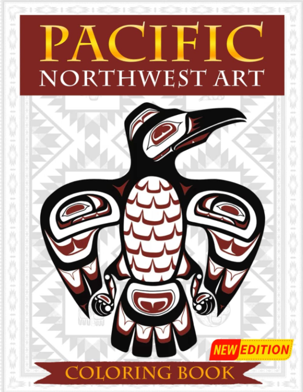 Pacific Nortwest Art Coloring Book: 30 Unique Designs Celebrating Native American Culture - Cool gift for toddler, kids all ages 2-4 4-6 6-8+, Adults on birthday and christmas