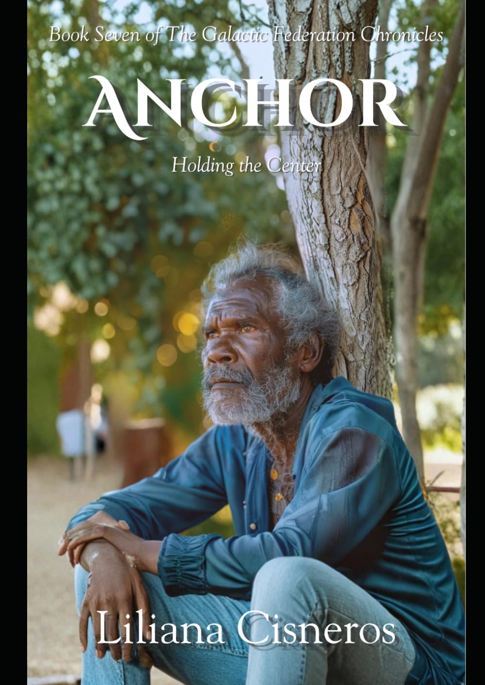 The Anchor: Holding the Center (The Galactic Federation Chronicles)