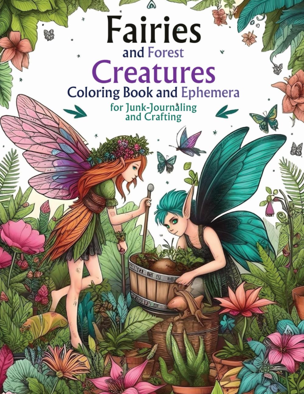 Fairies and Forest Creatures: Adult Coloring Book and Ephemera for Junk Journaling and Crafting. 62 Beautiful Images in Color for All Your Creative ... Coloring Pages (Standard Ink Edition)