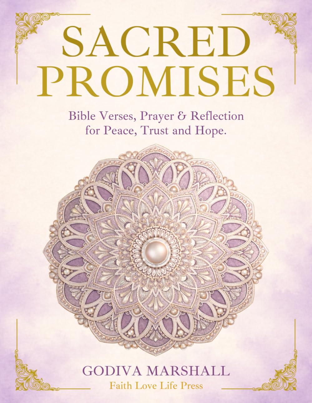 Sacred Promises: Bible Verses, Prayer & Reflection for Peace, Trust and Hope