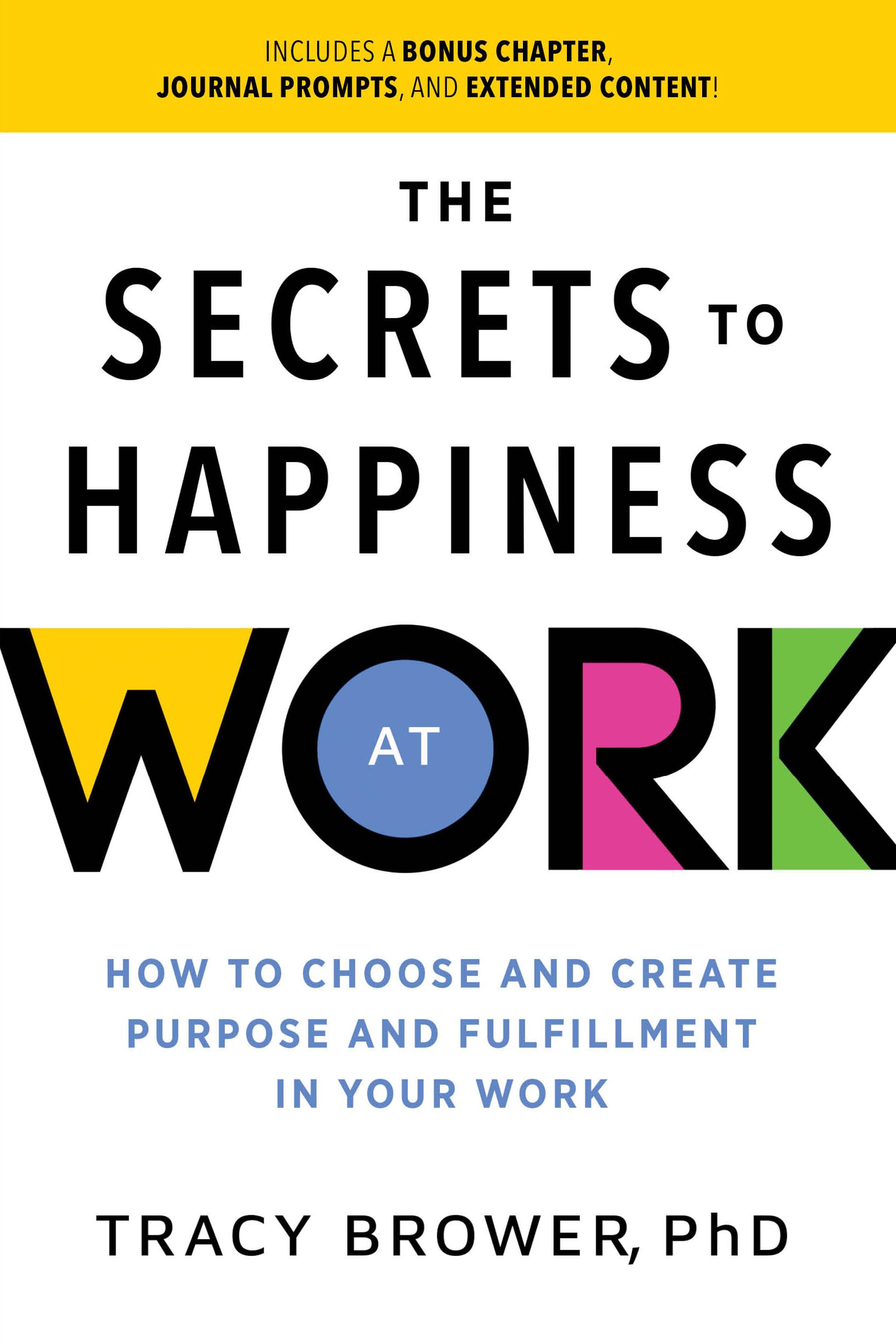 The Secrets to Happiness at Work: How to Choose and Create Purpose and Fulfillment in Your Work (Ignite Reads)
