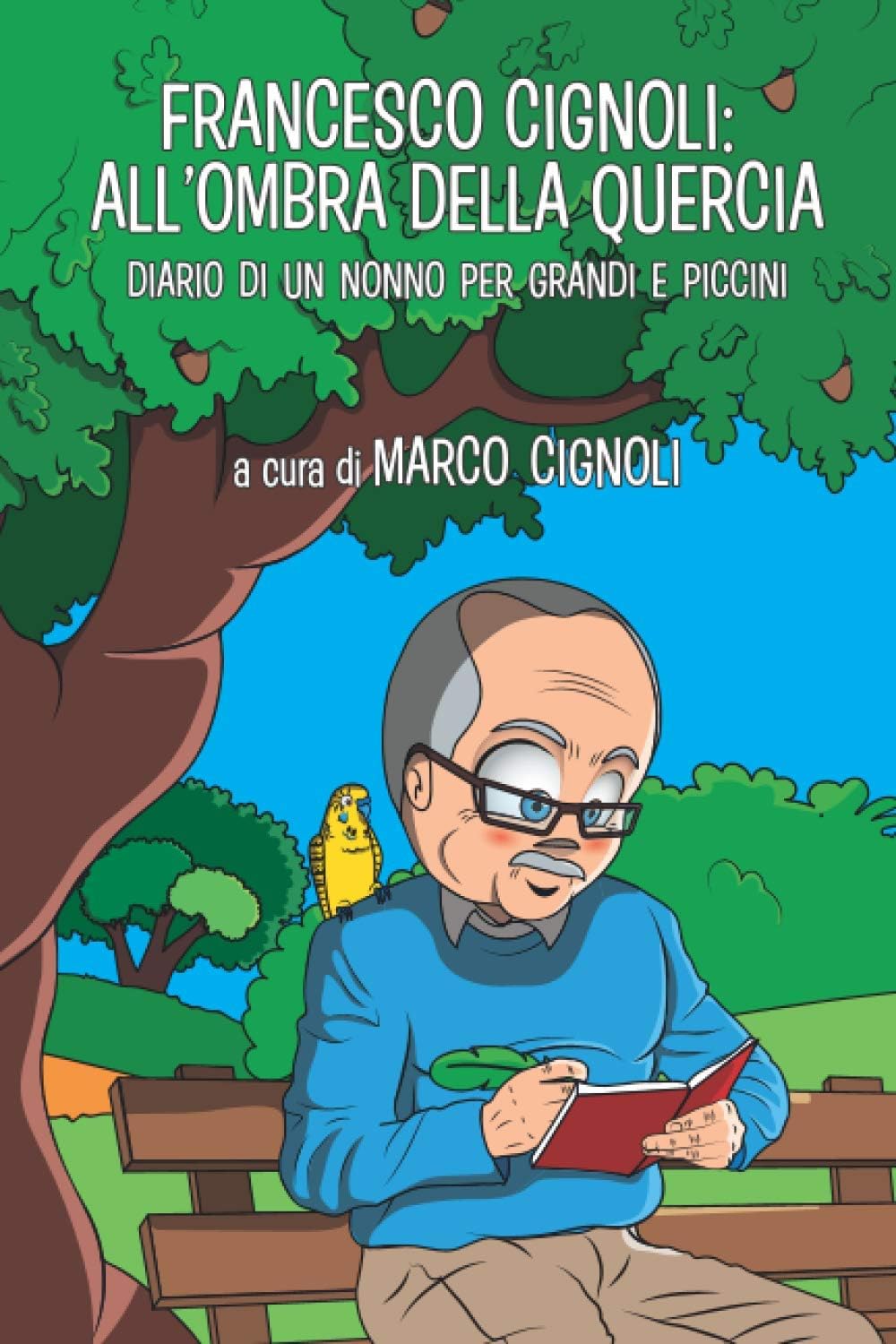 Francesco Cignoli: All'Ombra Della Quercia [Ed. Economica - Bianco E Nero]: Diario di un nonno per grandi e piccini