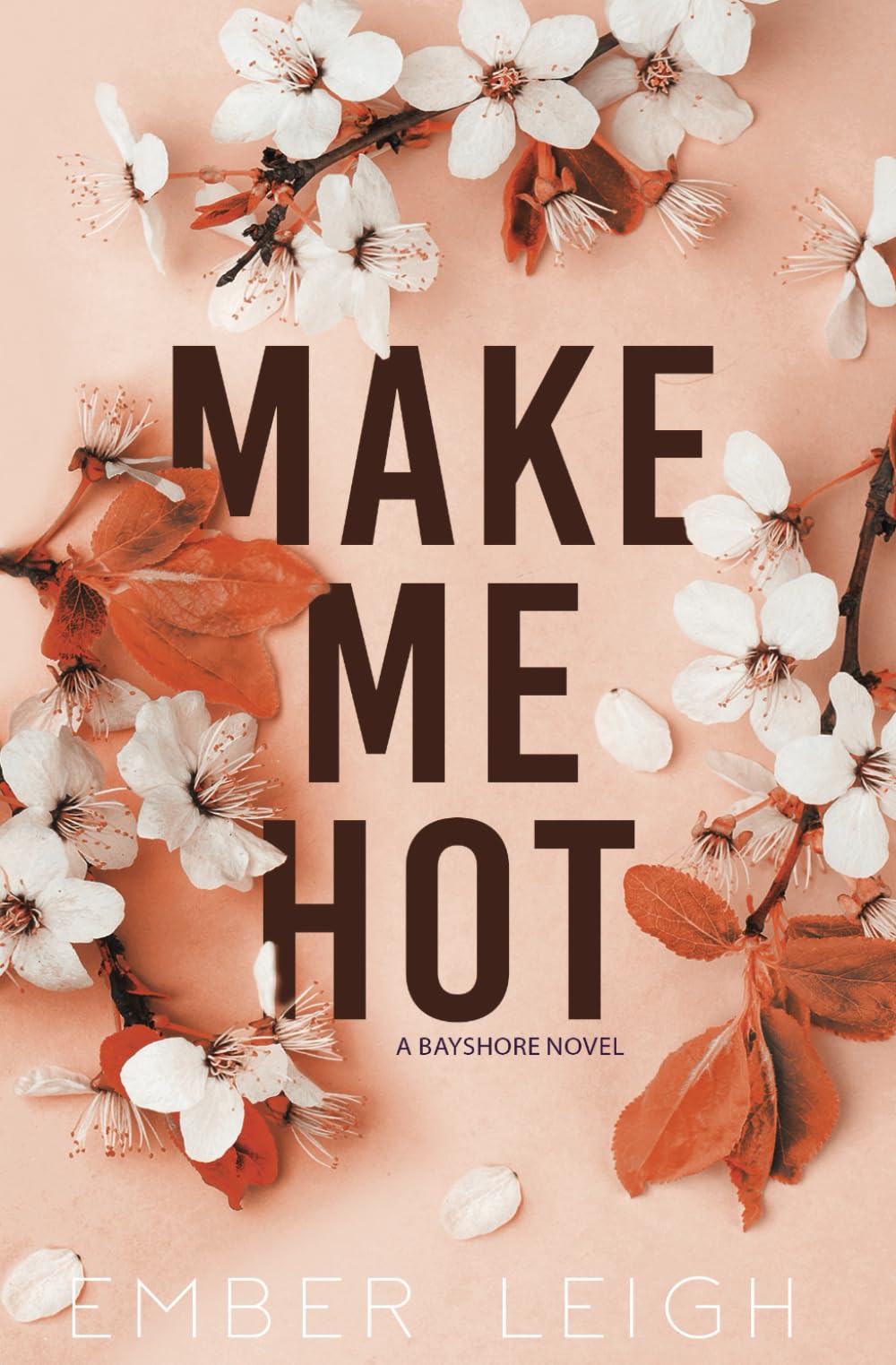 Make Me Hot: Alternate Paperback Edition (Bayshore: Alternate Editions)