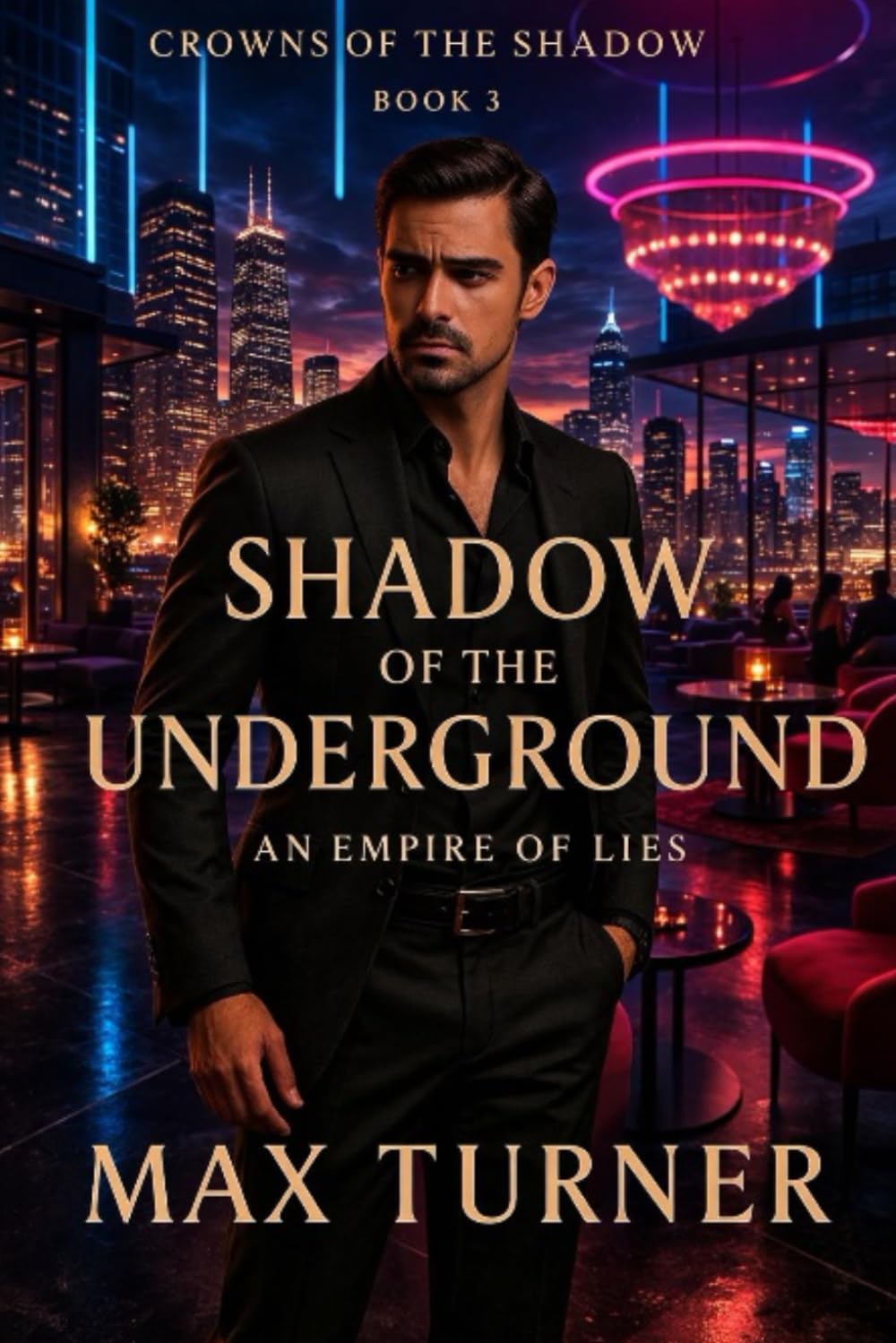 Shadow of the Underground: An Empire of Lies: 3 (Crowns Of The Shadow)