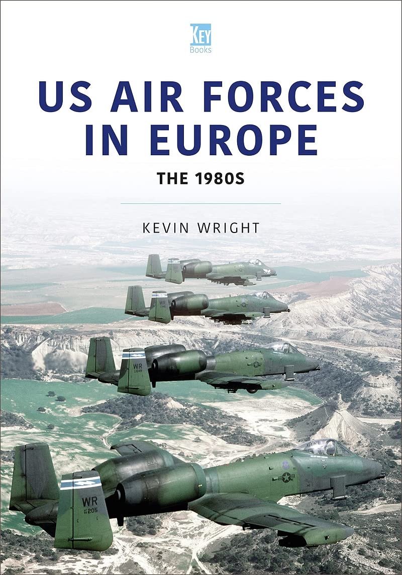 US Air Forces in Europe: The 1980s (Air Forces Series)