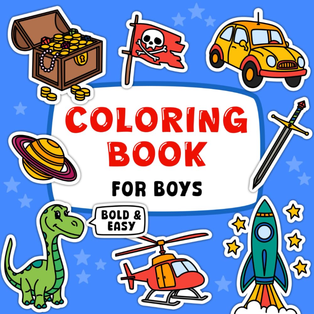 Coloring Book for Boys: Bold and Easy Adventures with Cars, Rockets, Dinosaurs, Knights and more (Simple & Easy Coloring Books)
