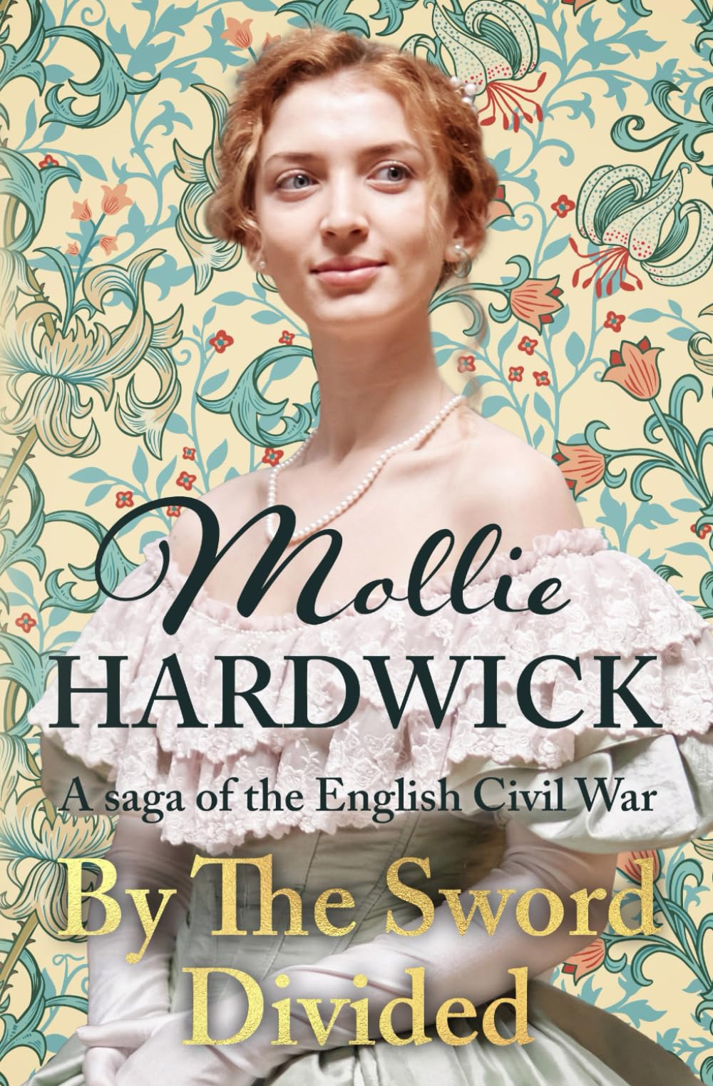 By The Sword Divided: A saga of the English Civil War (Mollie Hardwick Historical Saga Novels)