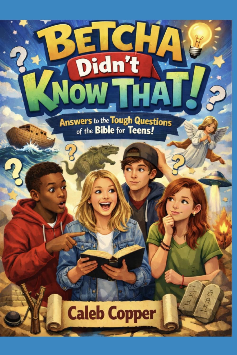 Betcha Didn't Know That!: Tough Questions about the bible, God, and Life