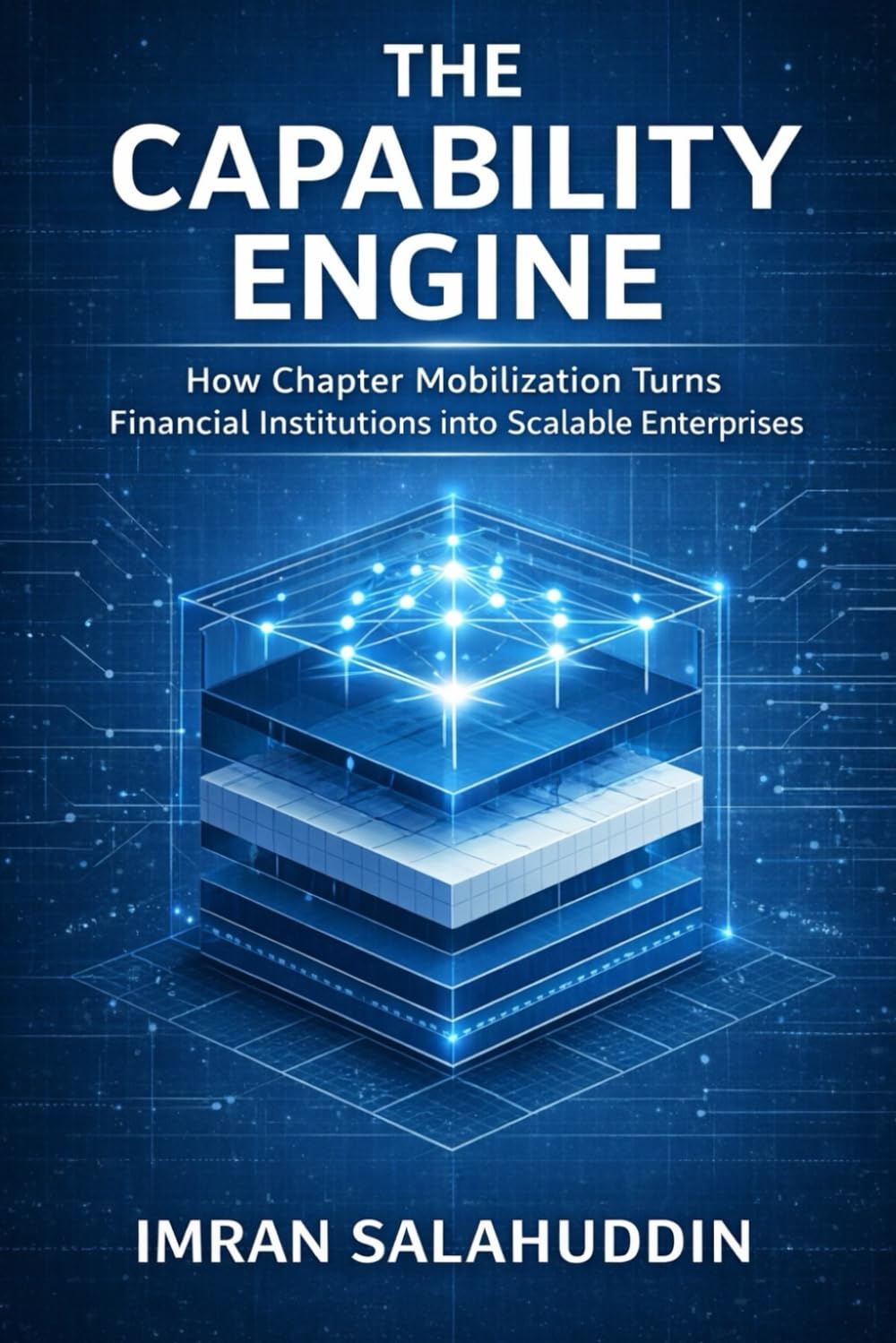 The Capability Engine: How Chapter Mobilization Turns Financial Institutions into Scalable Enterprises