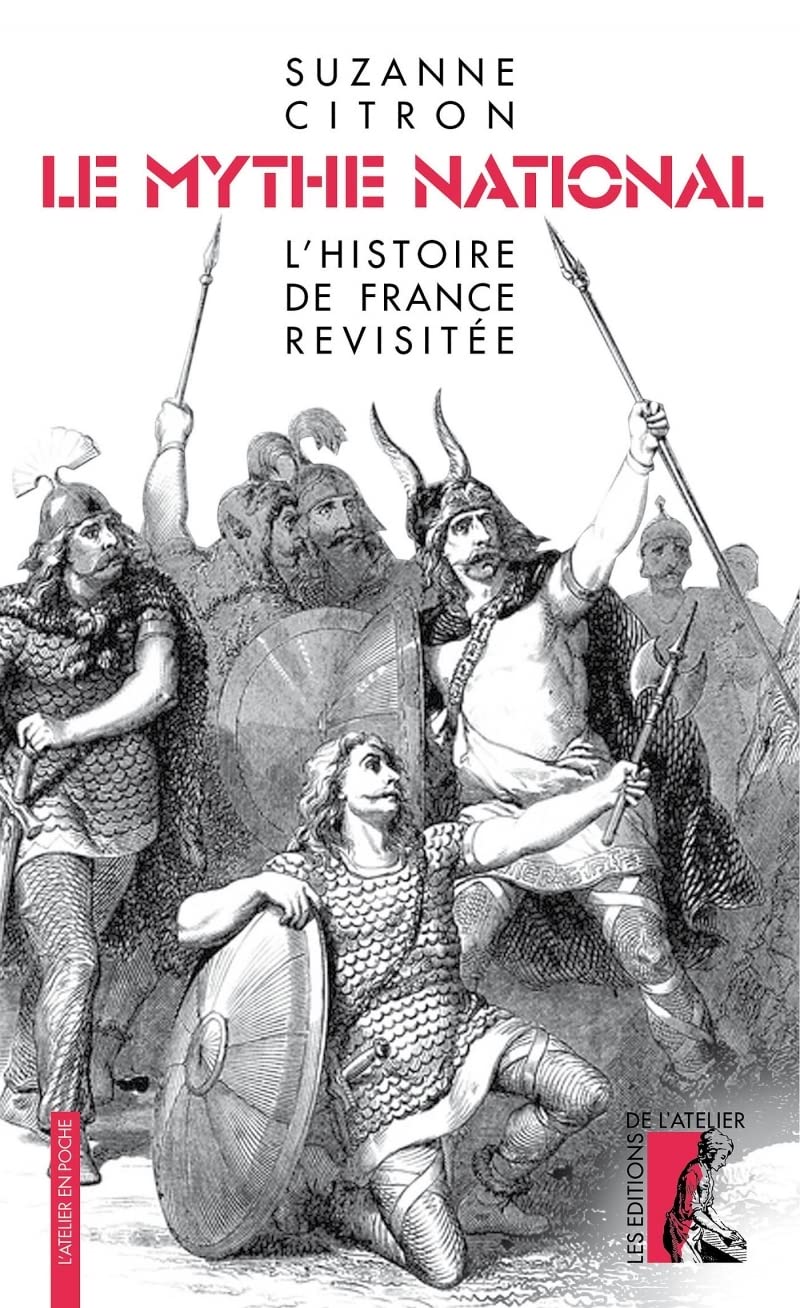 Le mythe national: L'histoire de France revisitée