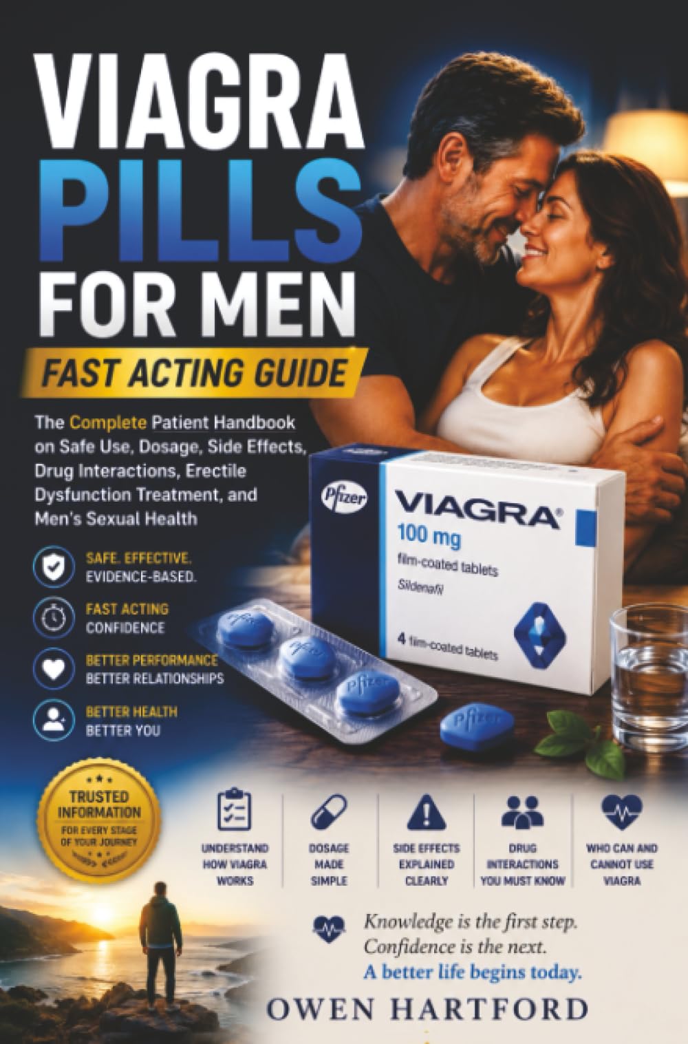 Viagra Pills for Men Fast Acting Guide: The Complete Patient Handbook on Safe Use, Dosage, Side Effects, Drug Interactions, Erectile Dysfunction Treatment, and Men's Sexual Health