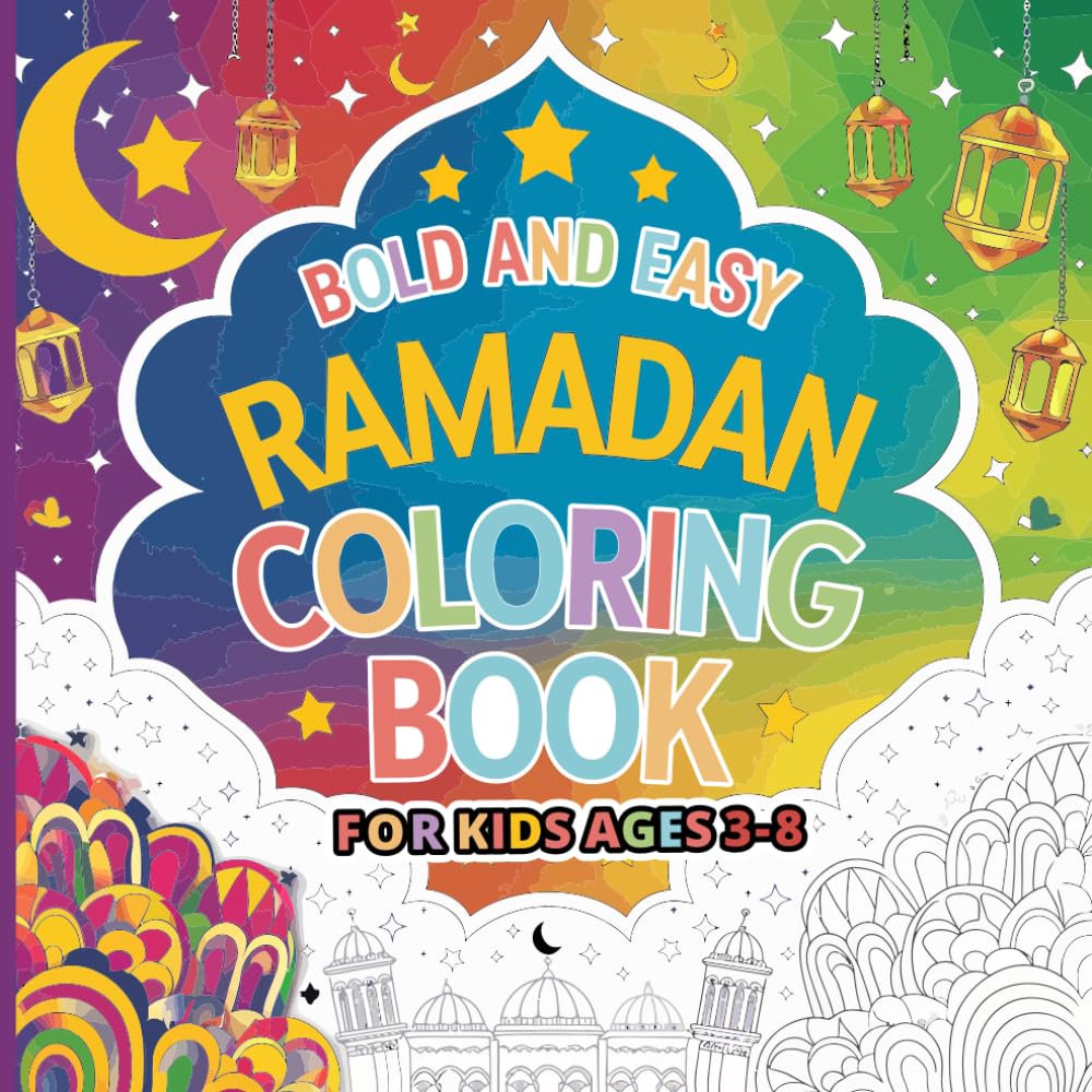 Bold and Easy Ramadan Coloring Book For Kids Ages 3-8: Simple Islamic Coloring Pages with Mosques and Crescent Moon Designs for Boys and Girls