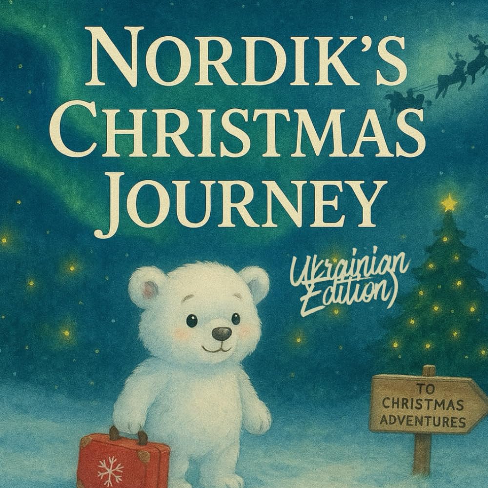 Nordik’s Christmas Journey (Ukrainian Edition): “A heartwarming watercolor story about friendship, kindness, and Christmas magic — written in ... World Adventures (Ukrainian Edition))