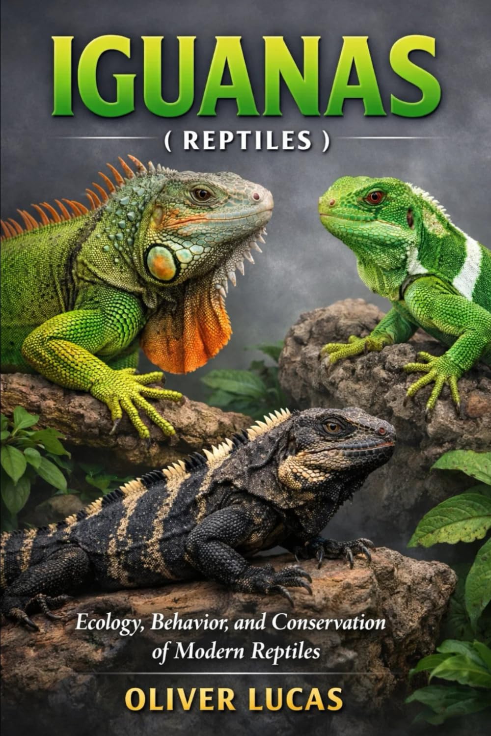 IGUANAS ( REPTILES ): Ecology, Behavior, and Conservation of Modern Reptiles