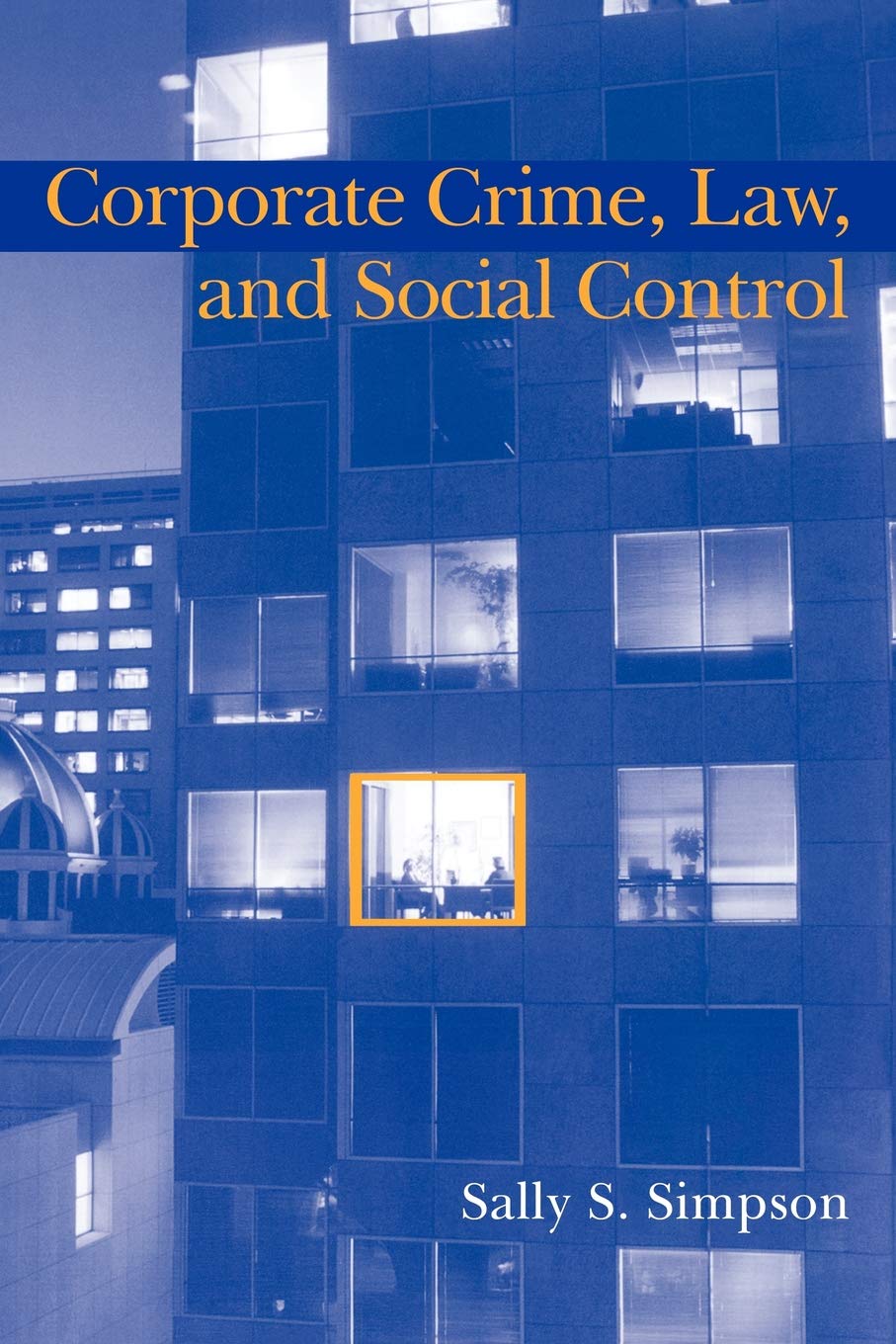 Corporate Crime, Law, and Social Control (Cambridge Studies in Criminology)