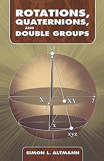 Rotations, Quaternions, and Double Groups (Dover Books on Mathematics)