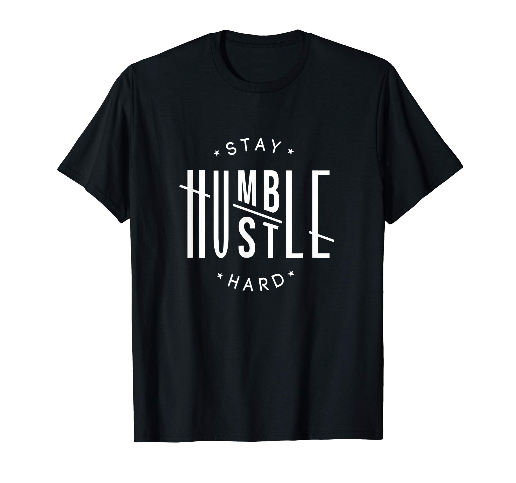 Humanity ApparelStay Humble - Hustle Hard T-ShirtOEKO-TEX STANDARD 100