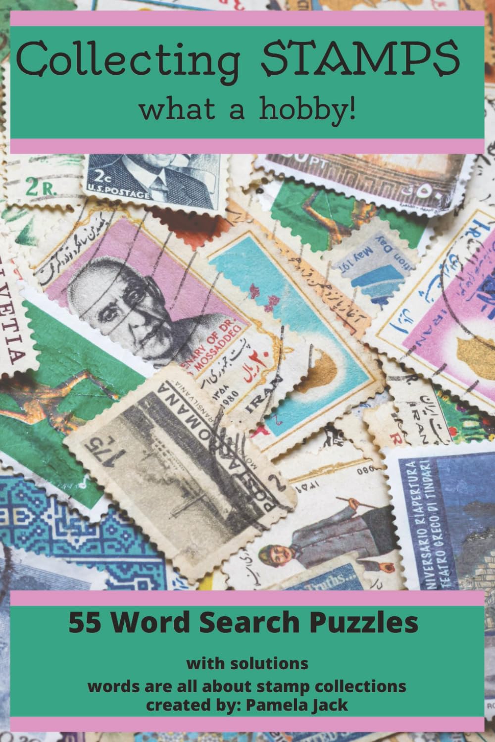 Collecting Stamps What a Hobby!: 55 Word Search Puzzles with Solutions words are all about stamp collections