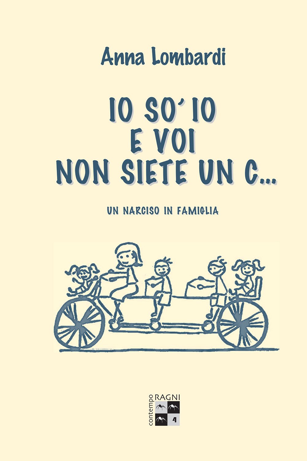Io So' Io E Voi Non Siete Un C…: Un Narciso In Famiglia - 4