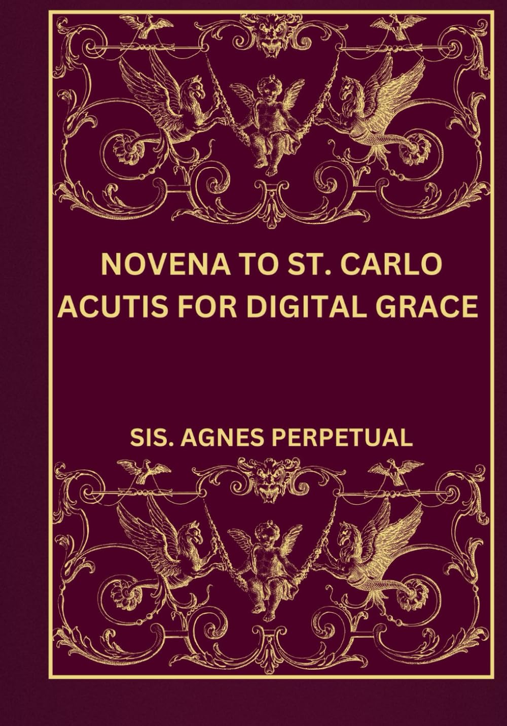 Novena to St. Carlo Acutis for digital grace (Transform your life with Novena prayer. A 9- days devotional series for Catholic, spiritual growth, guidance, protection and med)