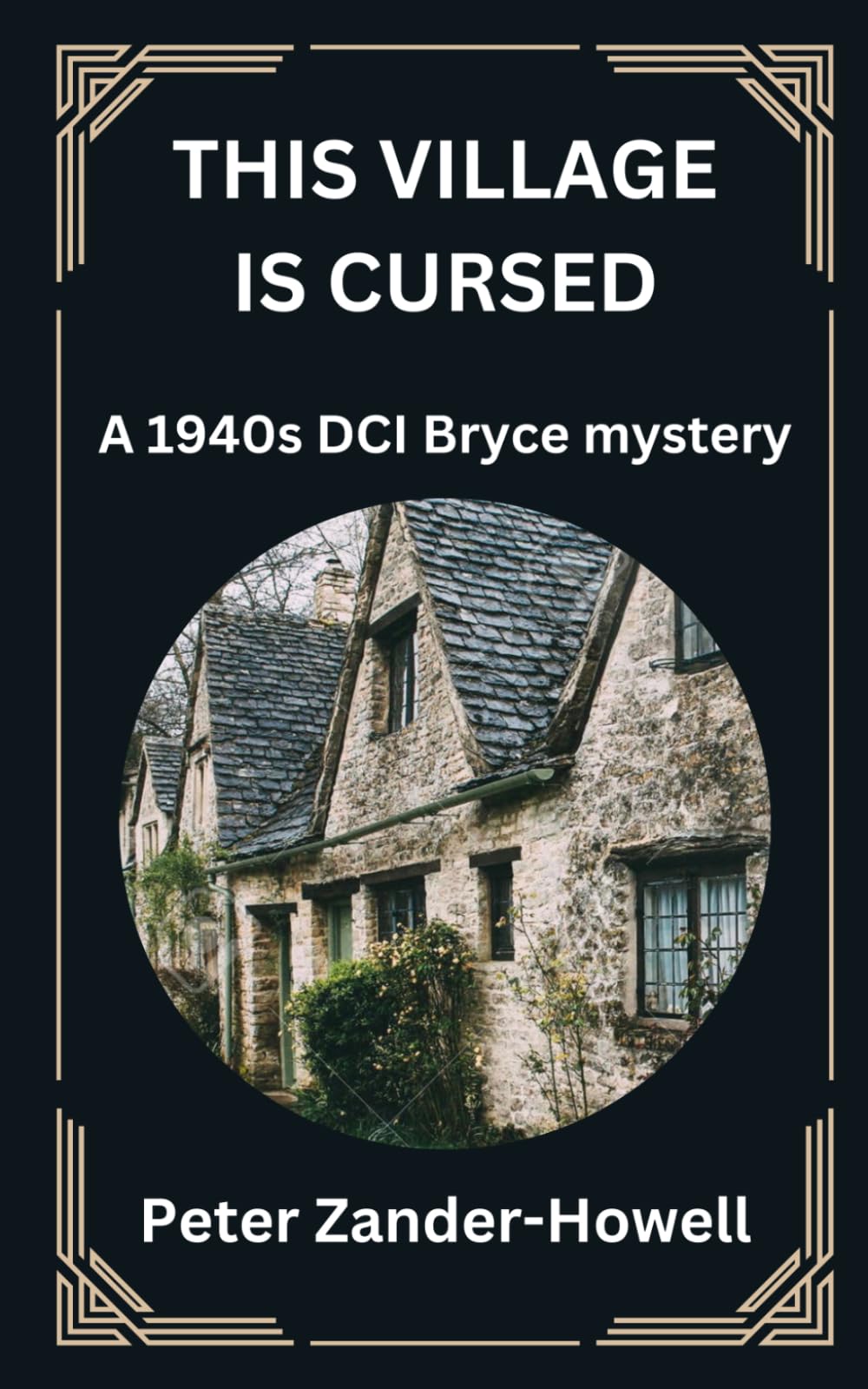 THIS VILLAGE IS CURSED: A 1940s DCI Bryce mystery: 8 (Chief Inspector Bryce Mysteries)