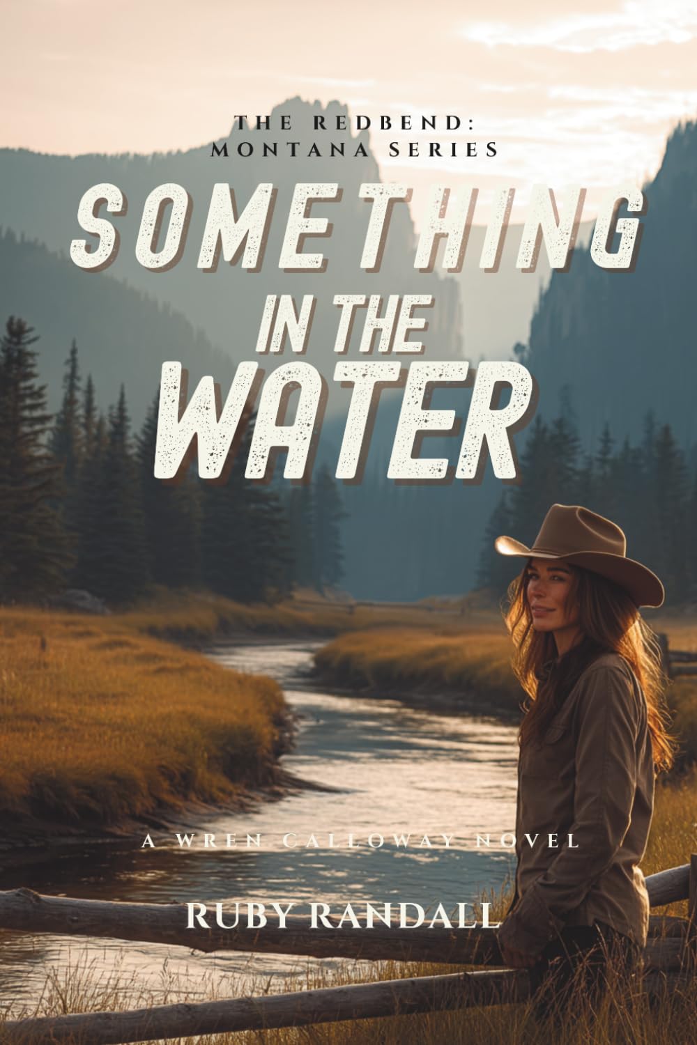 Something in the Water: A Wren Calloway Novel (The Redbend Montana Series)