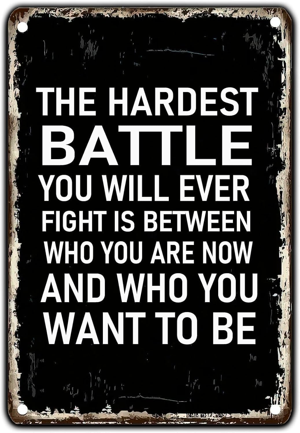 Kwqdozf As Pic Motivational Art Tin Signs The Hardest Battle You Will Ever Fight Is Betwee
