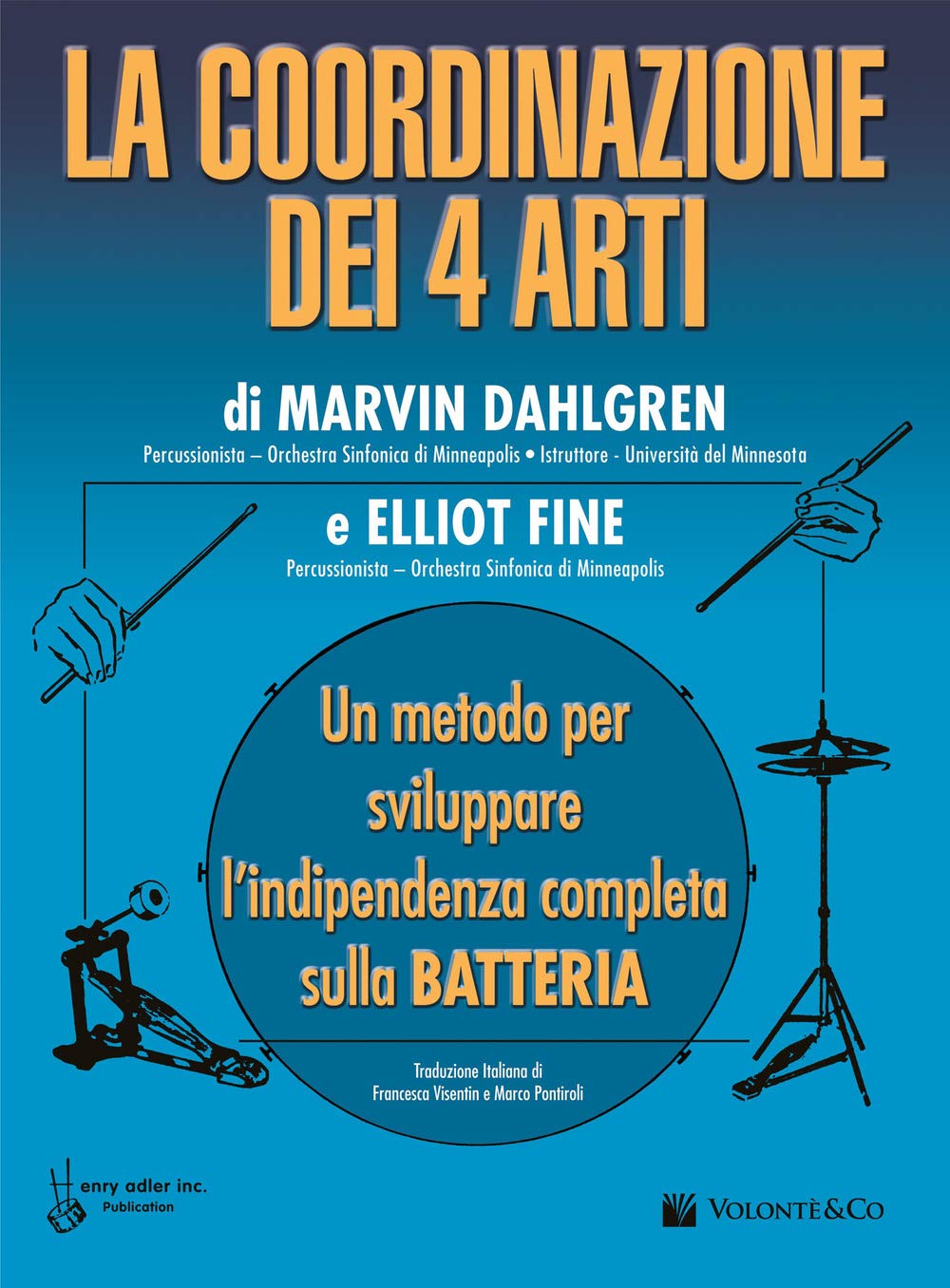La Coordinazione Dei 4 Arti: Metodo Per Sviluppare L'Indipendenza Completa Sulla Batteria