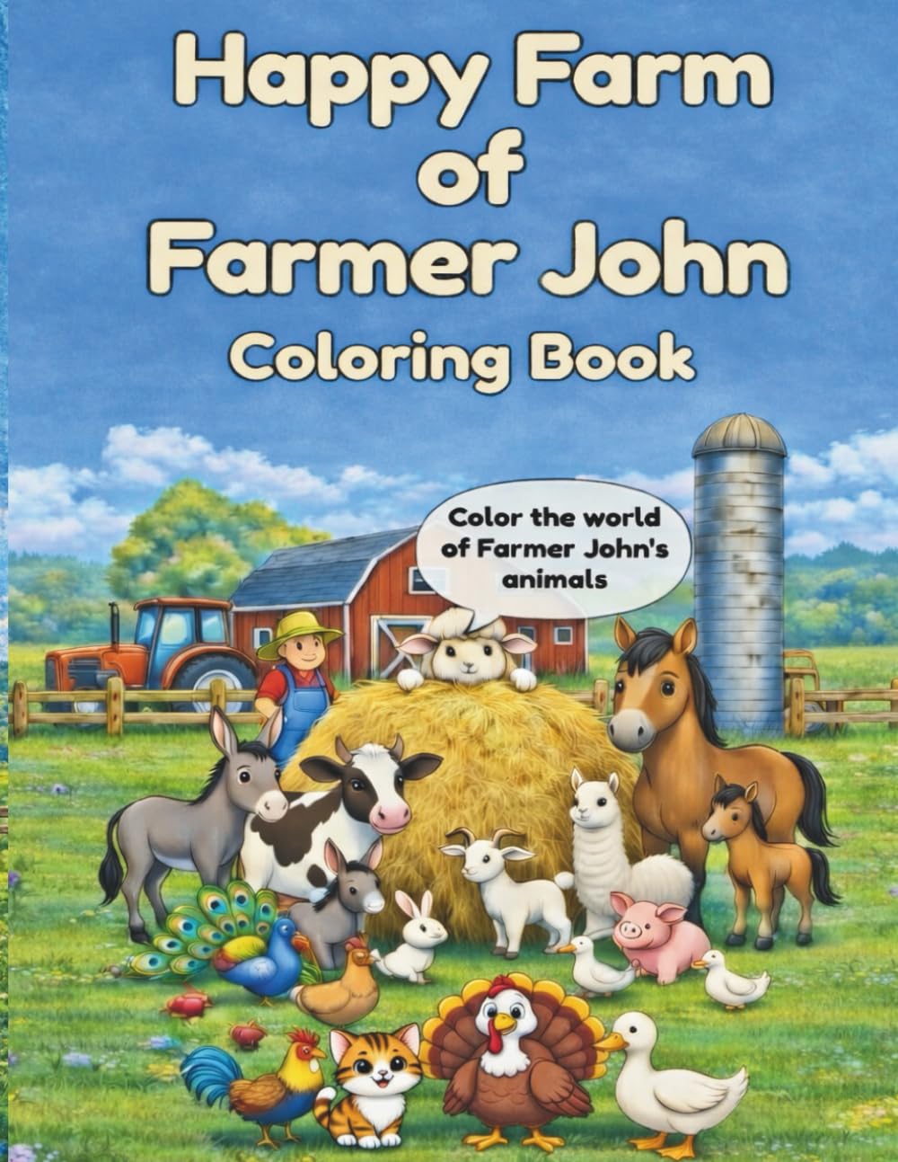 Happy Farm of Farmer John Coloring Book: Meet Farmer John’s Animals – Joyful Coloring Pages