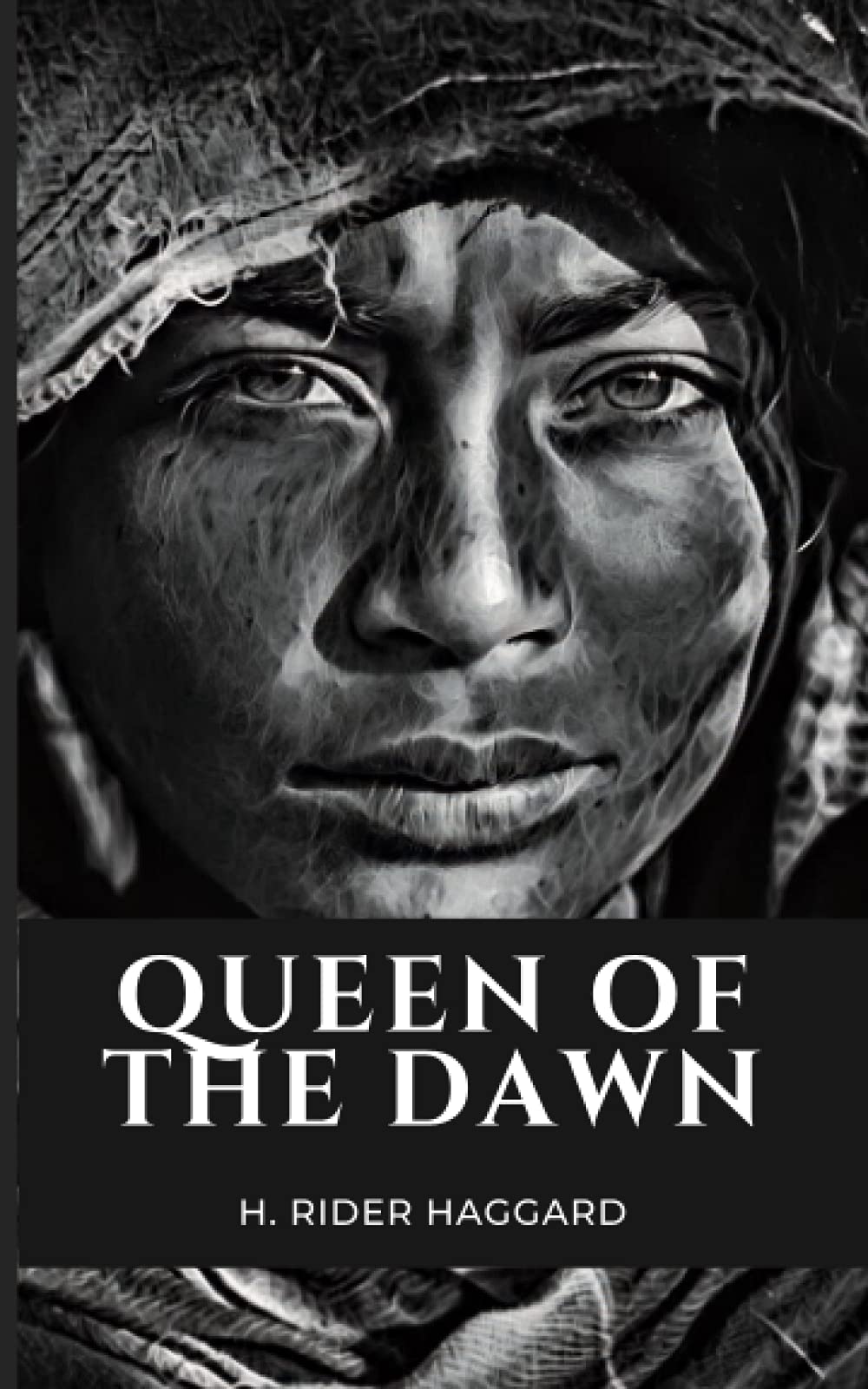 Queen of the Dawn: An H. Rider Haggard Classic Novel